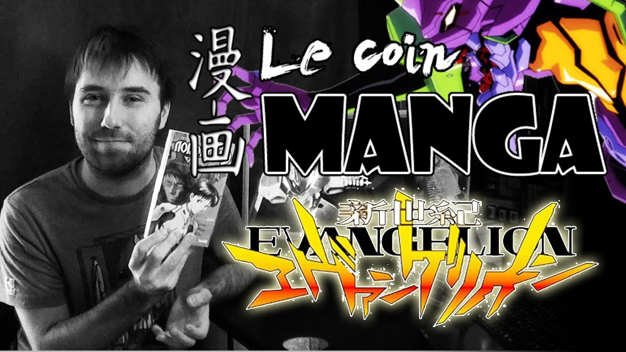 Le coin Manga #13 - Evangelion (Yoshiyuki Sadamoto/Hideaki Anno)