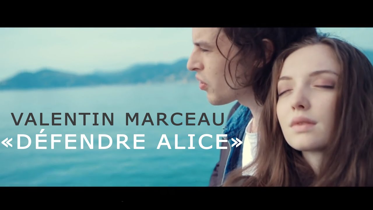 Valentin Marceau - "Défendre Alice" (clip officiel)
