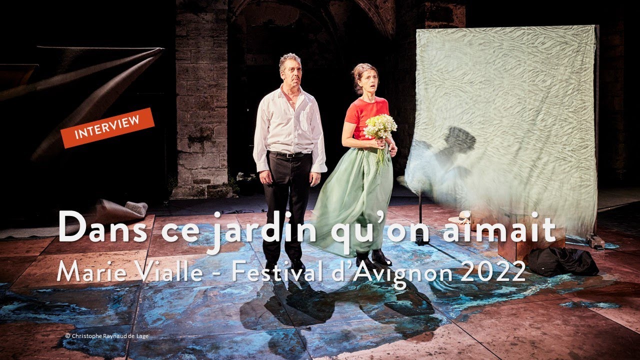 Marie Vialle - Dans ce jardin qu’on aimait – Festival d’Avignon 2022