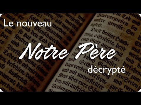 Notre Père... ne nous laisse pas entrer en tentation (nouvelle traduction décryptée)