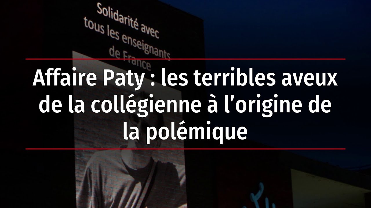 Affaire Paty : les terribles aveux de la collégienne à l’origine de la polémique