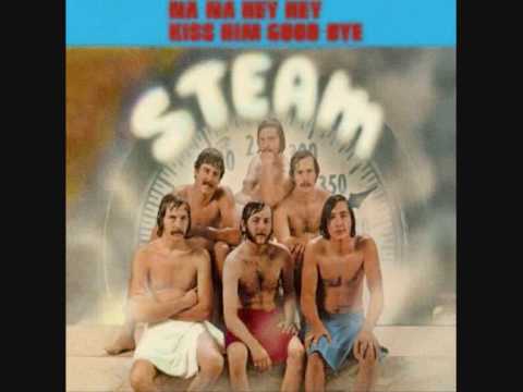Steam - na na hey hey kiss him goodbye