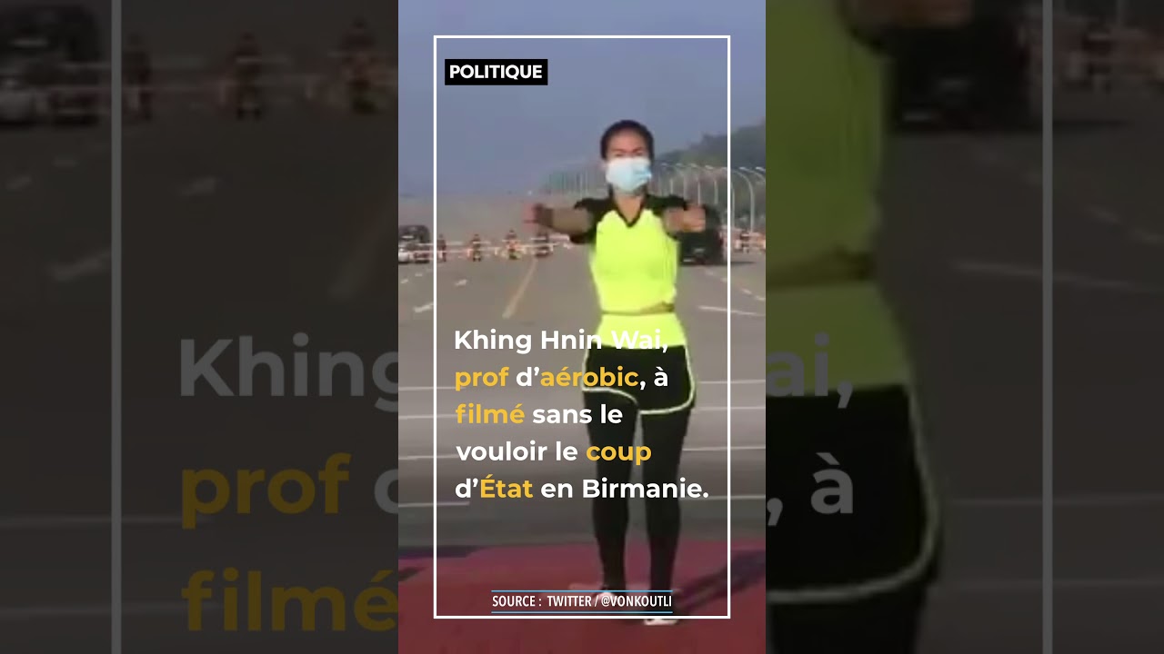 Birmanie : Cette professeure d'aérobic était loin d'imaginer filmer un coup d’État