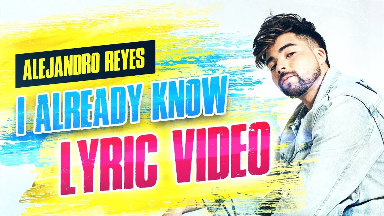 Alejandro Reyes - I Already Know [Official Lyric Video]