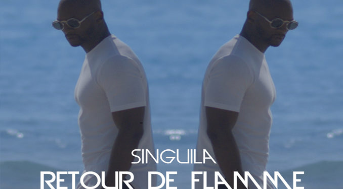 Le grand « Retour de Flamme » de Singuila !