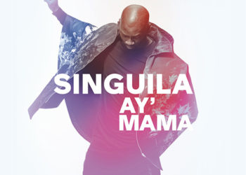 Singuila dévoile son nouveau clip « Ay&rsquo;Mama » !
