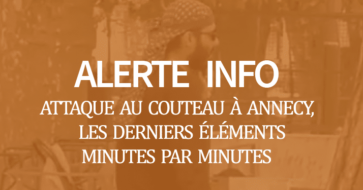 Attaque à Annecy : Minutes par minutes, suivez les dernières informations