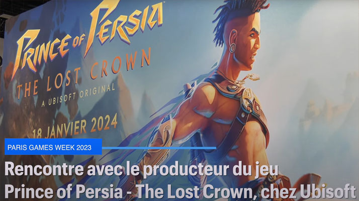 Paris Games Week 2023 : Rencontre avec le producteur du jeu Prince Of Persia : The Lost Crown chez Ubisoft