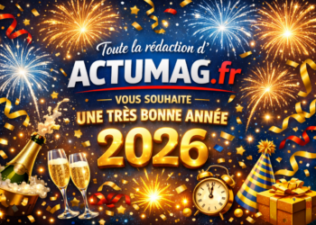 Toute la rédaction d’Actumag.fr vous souhaite une très belle année 2026