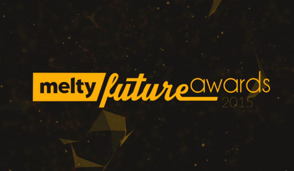 La cérémonie des «Melty Future Awards 2015» c’est ce soir !