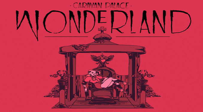 Découvrez « Wonderland », le nouveau single de Caravan Palace !