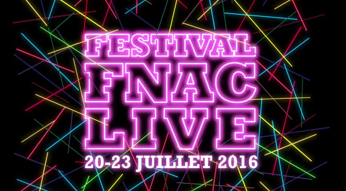 Le Festival Fnac Live est de retour pour sa 6ème édition à Paris !