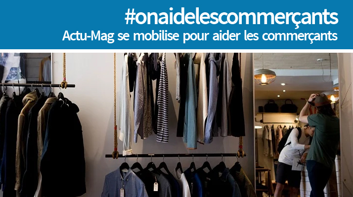 On aide les commerçants. Actu-Mag.fr se mobilise pour mettre en avant les commerces et restaurants qui font du Click and collect en France