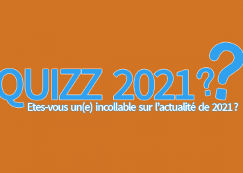 Quizz 2021 : Avez-vous bien suivi toute l&rsquo;actualité de cette année ?