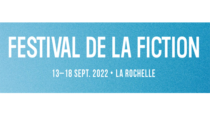 Le Festival de la fiction de la Rochelle se déroule du 13 au 18 septembre 2022